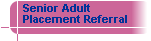 Senior Adult Placement Referral Services